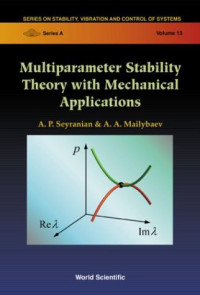 Alexander P. Seyranian, Alexei A. Mailybaev — Multiparameter Stability Theory with Mechanical Applications