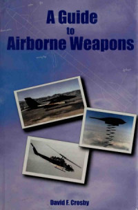 David F. Crosby — A Guide to Airborne Weapons