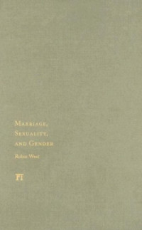 Robin West — Marriage, Sexuality, and Gender (Initiations: Sex and Gender in Contemporary Perspectives)