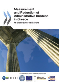OECD — Measurement and reduction of administrative burdens in Greece : an overview of 13 sectors