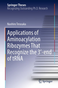 Terasaka, Naohiro — Applications of aminoacylation ribozymes that recognize the 3'-end of trna via two ... consecutive base pairs