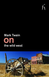 Mark Twain — On the Wild West