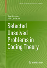 David Joyner, Jon-Lark Kim (auth.) — Selected unsolved problems in coding theory