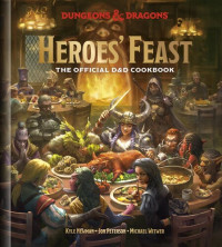 Kyle Newman — Heroes' Feast: The Official D&D Cookbook