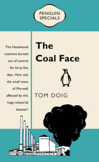 Tom Doig — The Coal Face: Penguin Special: Penguin Special