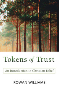 Rowan Williams — Tokens of Trust