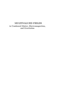 Hagen Kleinert — Multivalued fields in condensed matter, electromagnetism, and gravitation