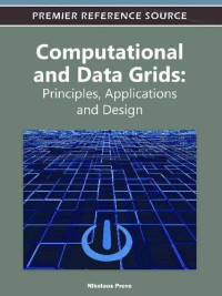 Preve N. (ed.) — Computational and Data Grids: Principles, Applications and Design