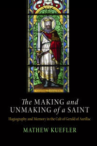 Mathew Kuefler — The Making and Unmaking of a Saint