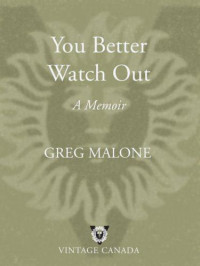 Malone, Greg — You better watch out: a memoir