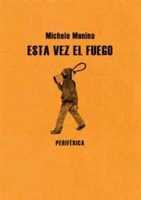 Michele monina — Esta vez el fuego