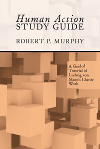 Robert P. Murphy — Human Action Study Guide