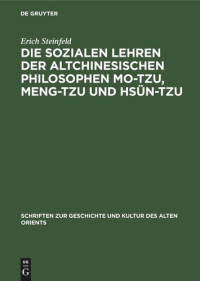 Erich Steinfeld — Die sozialen Lehren der Altchinesischen Philosophen Mo-Tzu, Meng-Tzu und Hsün-Tzu