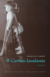 Sandra Gail Lambert — A Certain Loneliness: A Memoir