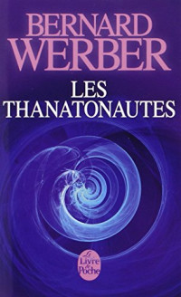 Werber, Bernard — Les Thanatonautes