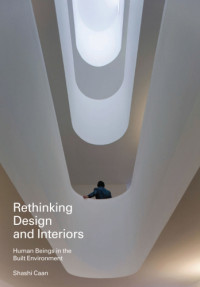 Caan, Shashi — Rethinking design and interiors: human beings in the built environment