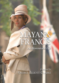 Mayann Francis — Mayann Francis: An Honourable Life