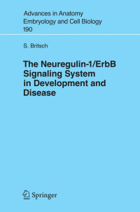 Stefan Britsch (auth.) — The Neuregulin-I/ErbB Signaling System in Development and Disease