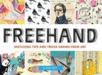 Birch, Helen — Freehand: Sketching Tips and Tricks Drawn from Art