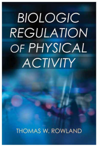 Rowland, Thomas W — Biologic Regulation of Physical Activity