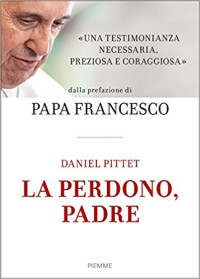 Daniel Pittet — La perdono, padre