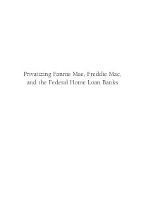 Peter J. Wallison, Thomas H. Stanton, Bert Ely — Privatizing Fannie Mae, Freddie Mac, the Federal Home Loan Banks; Why, How