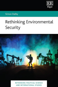 Simon Dalby — Rethinking Environmental Security