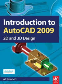 Alf Yarwood — Introduction to AutoCAD 2009: 2D and 3D Design