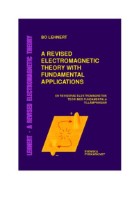 Bo Lehnert — A Revised Electromagnetic Theory with Fundamental Applications