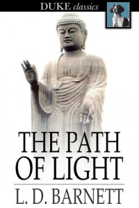 L. D. Barnett — The Path of Light: The Bodhicharyavatara of Santideva, a Manual of Mahayana Buddhism