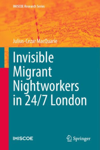 Julius-Cezar MacQuarie — Invisible Migrant Nightworkers in 24/7 London