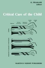 P. R. Swyer (auth.), O. Prakash MD (eds.) — Critical Care of the Child