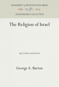 George A. Barton — The Religion of Israel