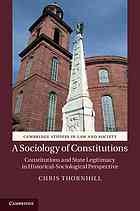 C  J Thornhill — A Sociology of Constitutions : Constitutions and State Legitimacy in Historical-Sociological Perspective