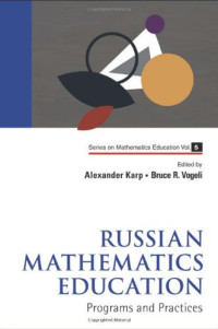 Alexander Karp, Alexander Karp, Bruce R. Vogeli — Russian Mathematics Education: Programs and Practices