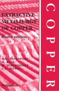 W.G. Davenport, M. King, M. Schlesinger, A.K. Biswas — Extractive Metallurgy of Copper