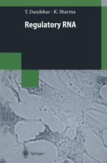 Thomas Dandekar, Kishor Sharma (auth.) — Regulatory RNA