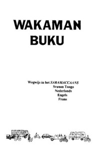 coll. — Wakaman buku. Wegwijs in het Saramaccaans, Sranan Tongo, Nederlands, Engels, Frans