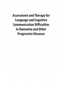 Anna Volkmer — Assessment and Therapy for Language and Cognitive Communication Difficulties in Dementia and Other Progressive Diseases