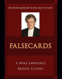 Lawrence, Mike — Falsecards (A Mike Lawrence Bridge Classic)