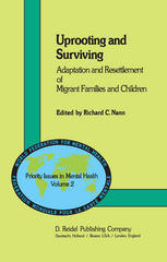 Richard C. Nann D.S.W. (auth.), Richard C. Nann D. S. W. (eds.) — Uprooting and Surviving: Adaptation and Resettlement of Migrant Families and Children