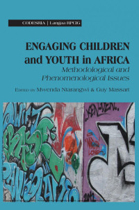 Mwenda Ntarangwi; Guy Massart — Engaging Children and Youth in Africa: Methodological and Phenomenological Issues
