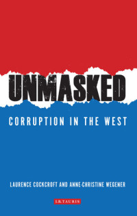 Laurence Cockcroft, Anne-Christine Wegener — Unmasked: Corruption in the West