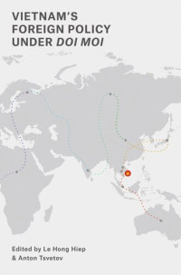 Le Hong Hiep (editor); Anton Tsvetov (editor) — Vietnam’s Foreign Policy under Doi Moi