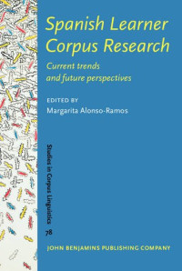 Margarita Alonso-Ramos — Spanish Learner Corpus Research: Current trends and future perspectives