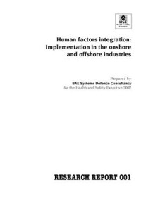 Widdowson Amanda, Carr David. — Human factors integration: Implementation in the onshore and offshore industries