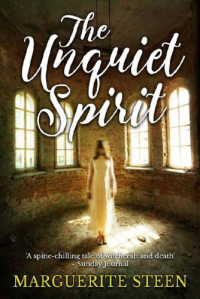 Steen, Marguerite — The Unquiet Spirit: A spine-chilling tale of witchcraft and death