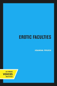 Joanna Frueh — Erotic Faculties