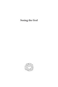 Jared Calaway; Jeffrey Pettis — Seeing the God (Perspectives on Philosophy and Religious Thought)