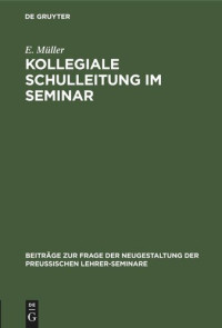 E. Müller — Kollegiale Schulleitung im Seminar